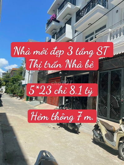 Nhà 3 tầng ST hẻm thông 7 m TT Nhà bè. 5*23 chỉ 8,1 tỷ. 1 sẹc.
