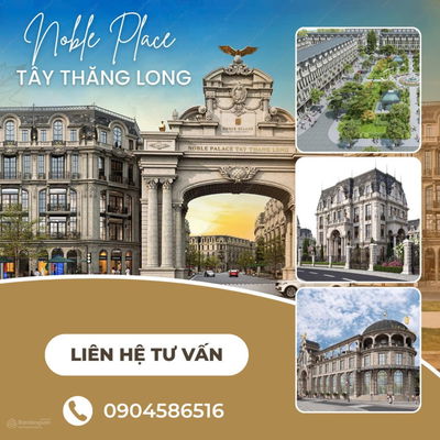 QUỸ CĂN ĐỘC QUYỀN NOBLE PALACE TÂY THĂNG LONG, HOÀNG QUỐC VIỆT - GIÁ 10,5 Tỷ NHẬN NHÀ CUỐI NĂM 2025