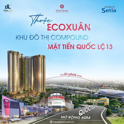 Phân khu cao tầng cuối cùng Setia Edenia mặt tiền QL13, ngay Lotte Mart. Full CK lên tới 10%.