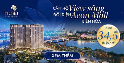 CĂN HỘ CAO CẤP BIÊN HÒA - FRESIA RIVERSIDE LIỀN KỀ AEON MALL 12HA