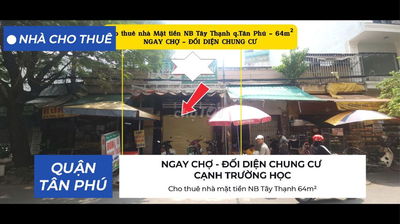 Cho thuê nhà mặt tiền NB Tây Thạnh 64m² - NGAY CHỢ - ĐỐI DIỆN CHUNG CƯ