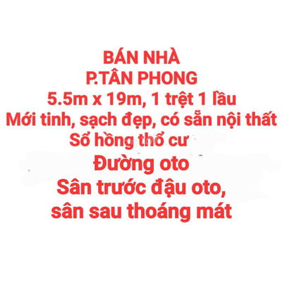 BÁN NHÀ ĐẤT TÂN PHONG, 1TRỆT 1LẦU, SỔ HỒNG THỔ CƯ, ĐƯỜNG OTO, SÂN OTO