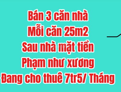 Bán 3 căn đang cho thuê 7tr5 Sau lưng mặt tiền phạm như xương