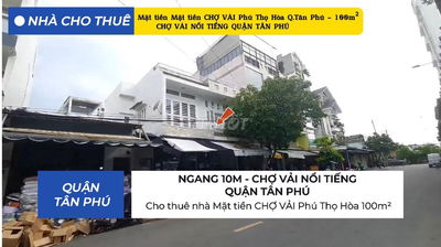 Cho thuê nhà Mặt tiền CHỢ VẢI Phú Thọ Hòa 100m² - NGANG 10m