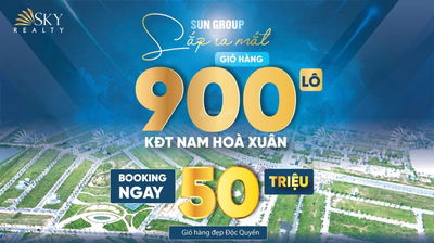 20 SUẤT NGOẠI GIAO SUN GROUP MỞ BÁN 900 LÔ ĐẤT NỀN NAM HOÀ XUÂN - LH NGAY NHẬN SUẤT NGOẠI GIAO