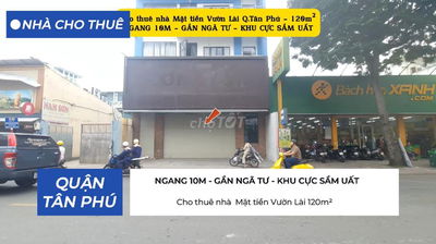 Cho thuê nhà  Mặt tiền Vườn Lài 120m² -NGANG 10M - GẦN NGÃ TƯ