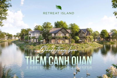 Booking biệt thự đảo Retreat Island, sản phẩm độc tôn tại Eco Retreat (Ecopark Long An)
