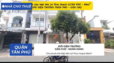 Cho thuê nhà Mặt tiền Lê Thúc Hoạch 80m²-ĐỐI DIỆN TRƯỜNG TRẦN PHÚ