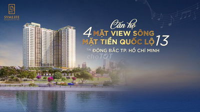 Căn hộ Symlife mặt tiền QL 13 - giỏ hàng độc quyền chiết khấu cao nhất