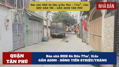 Bán nhà HXH Gò Dầu 77m², 1Lầu - GẦN AEON - DÒNG TIỀN 8TRIỆU/THÁNG