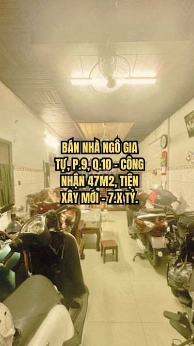 🏠 BÁN NHÀ NGÔ GIA TỰ, P.9, Q.10 - CÔNG NHẬN 47M2, TIỆN XÂY MỚI - 7.X