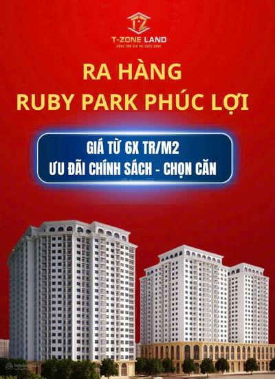 Chính thức mở bán dự án Ruby Park Phúc Lợi-Chiết khấu 18%-Quỹ căn độc quyền 1N-2N-3N-GIÁ RẺ