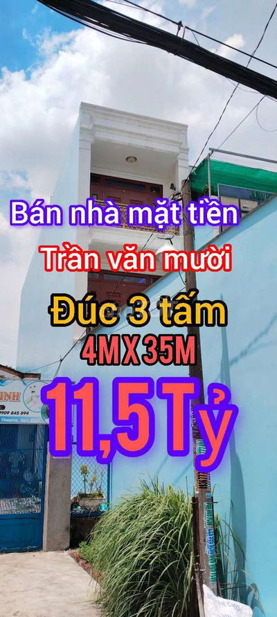 BÁN NHÀ 3 TẤM MẶT TIỀN ĐƯỜNG TRẦN VĂN MƯỜI. 4M X 35M
